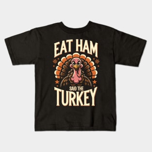 Funny Thanksgiving Turkey - Eat Ham Kids T-Shirt